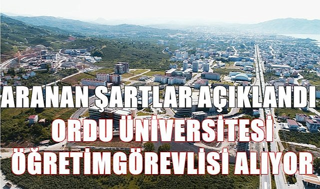 Ordu Üniversitesi öğretim üyesi alıyor