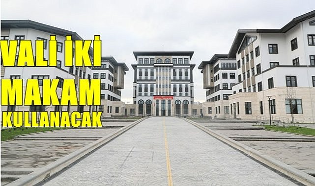 Ordu Valisi iki makam kullanacak