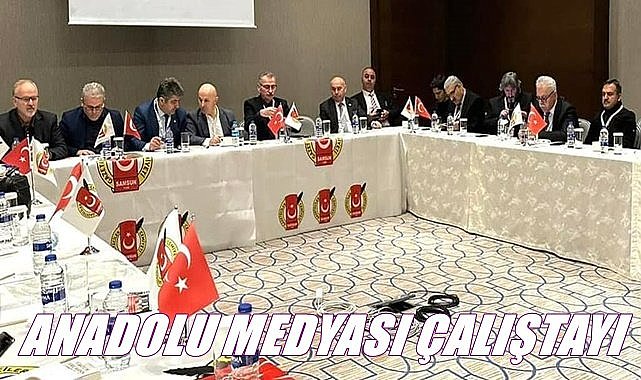 Anadolu Medyası Çalıştayı Samsun'da gerçekleştirildi