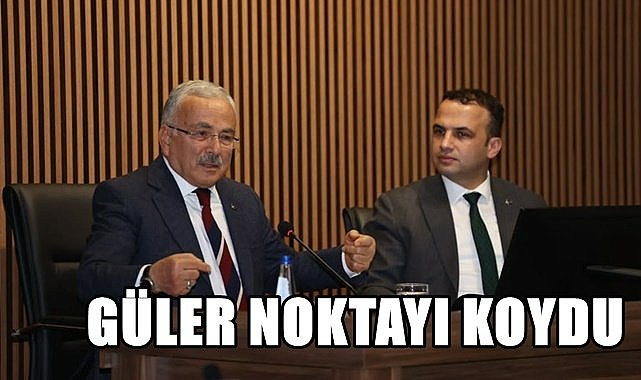 Başkan Güler noktayı koydu