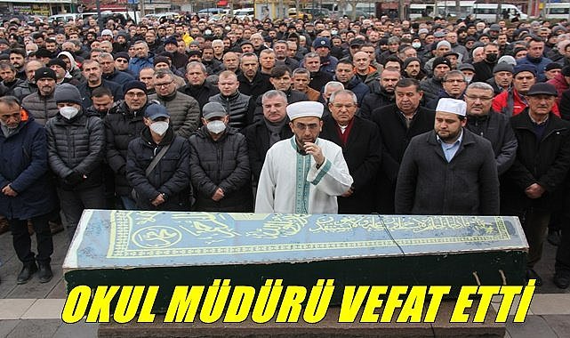Okul Müdürü son yolculuğuna uğurlandı