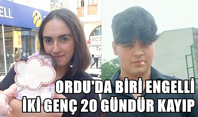 Ordu 20 gündür Tunahan ve Melis&#039;i arıyor