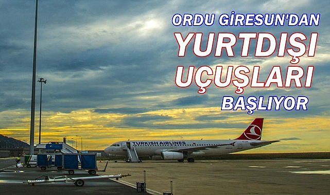 Ordu Giresun'dan Almanya ve Avusturya'ya direkt uçuşlar başlıyor