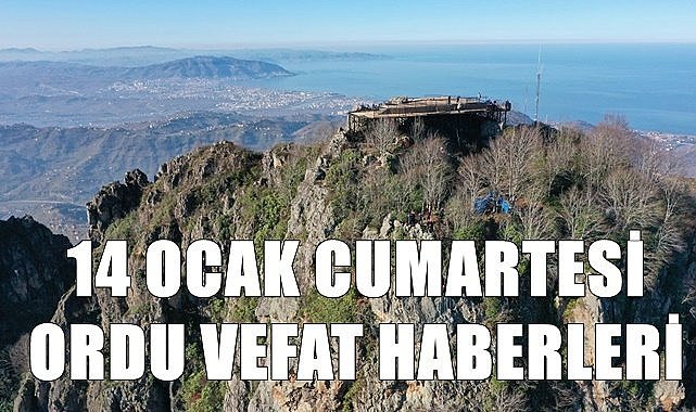 Ordu vefat haberleri 14 Ocak Cumartesi