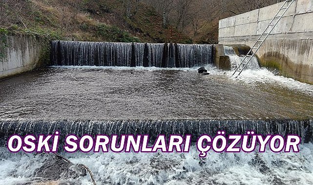 OSKİ içme suyu problemlerini çözümlüyor