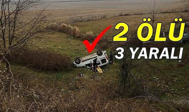 Otomobil uçuruma yuvarlandı: 2 ölü 3 yaralı