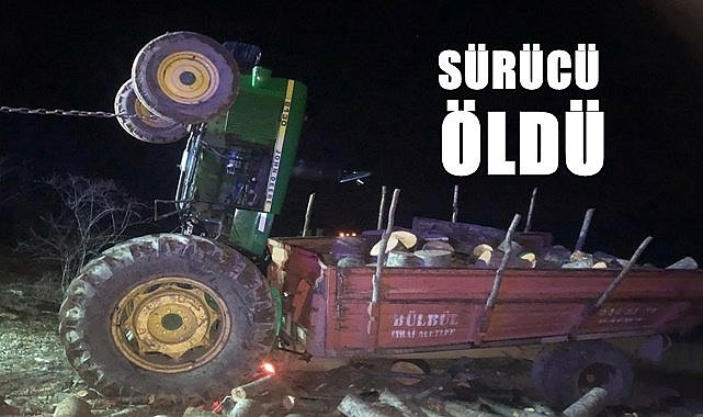 Traktör devrildi 37 yaşındaki sürücü öldü