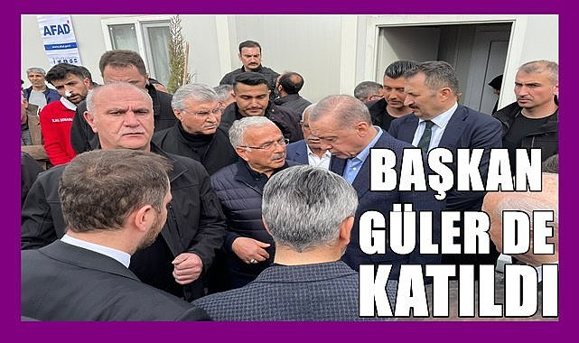 Başkan Güler Adıyaman&#039;a gitti