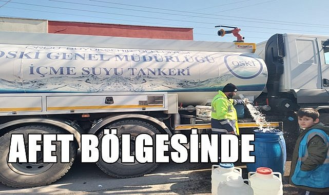 OSKİ Afet Bölgesinde
