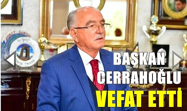 Ordu&#039;da Belediye Başkanı Cerrahoğlu Vefat Etti