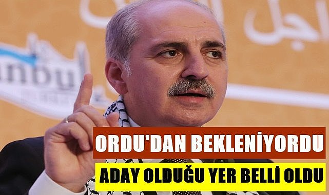 AK Parti&#039;de Numan Kurtulmuş nereden aday gösterilecek?