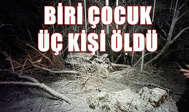 Kazada biri çocuk üç kişi öldü