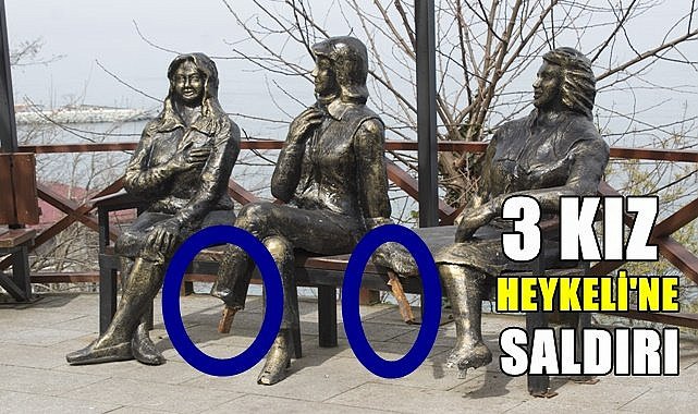 Ordu'da 3 Kız Heykeli'ne saldırı