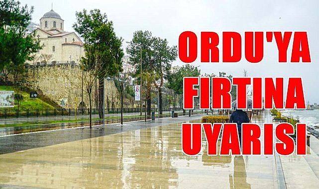 Ordu'ya fırtına uyarısı