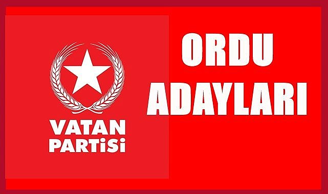 Vatan Partisi Ordu Milletvekili Adayları
