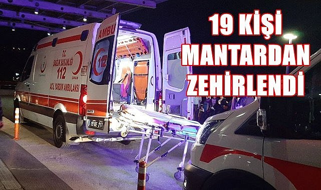 19 kişi mantardan zehirlendi