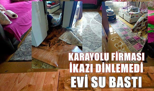 Firma vatandaşın ikazını dinlemedi evi su bastı