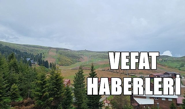 Ordu 14 Haziran Çarşamba vefat haberleri