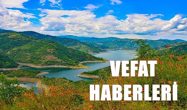 Ordu 18 Haziran Pazar vefat haberleri