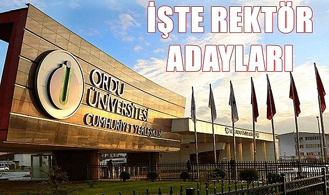 Ordu Üniversitesi'nde rektör adayı kimler?