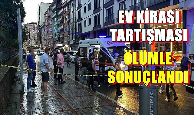 Kira artış kavgası can aldı