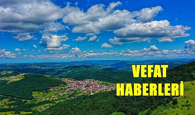 Ordu 17 Temmuz Pazartesi vefat haberleri