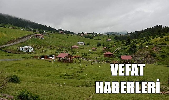 Ordu 21 Temmuz vefat haberleri