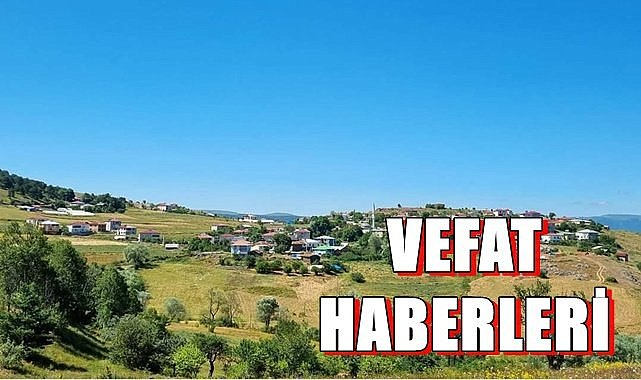 Ordu 25 Temmuz vefat haberleri