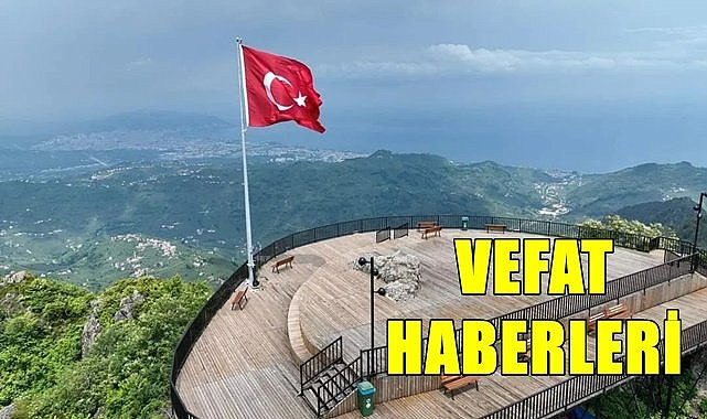 Ordu 26 Temmuz Çarşamba vefat haberleri
