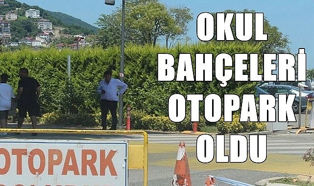 Ordu'da okul bahçeleri ücretsiz otopark oldu