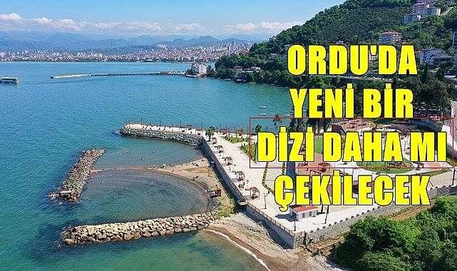 Ordu'da yeni bir dizi daha mı çekilecek?