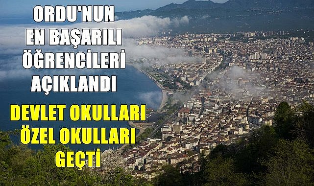 Ordu'nun en başarılı öğrencileri açıklandı