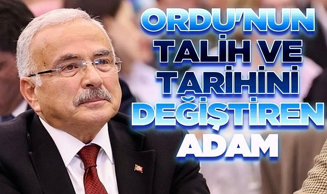 Ordu'nun kaderini değiştiren Başkan