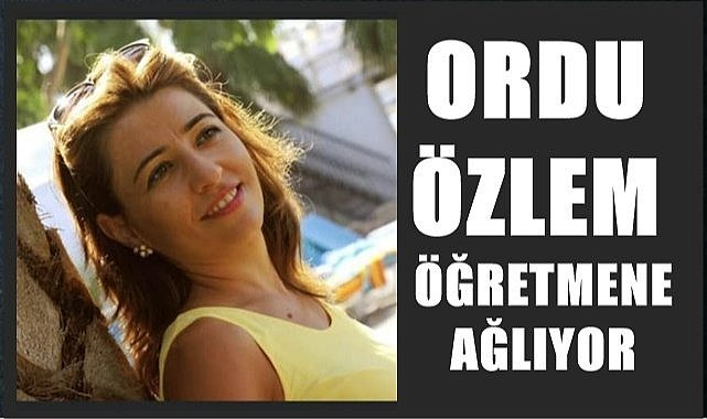 Ordu Özlem öğretmene ağlıyor