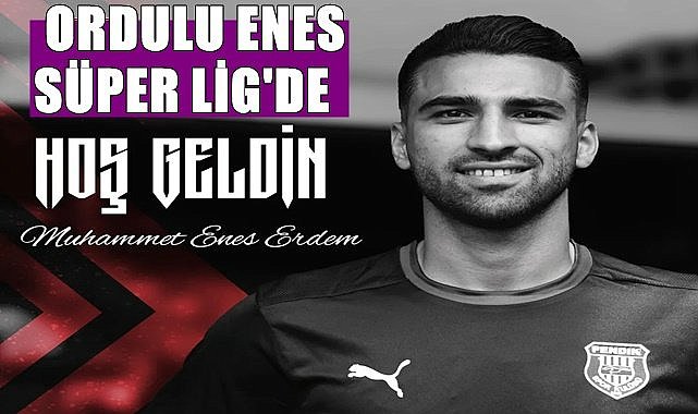 Ordulu Enes Süper Lig'de