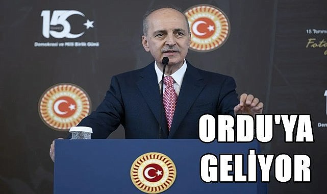 TBMM Başkanı Kurtulmuş Ordu'ya geliyor