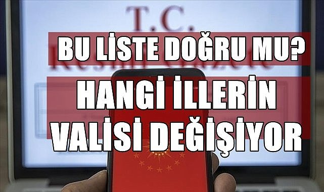 Hangi illerin valisi değişiyor?