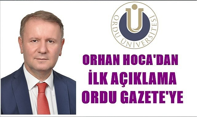 ODÜ Rektörü Baş ilk açıklamayı Ordu Gazete'ye yaptı