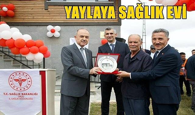 Çambaşı Yaylası&#039;nda bağışlanan villaya sağlık evi açıldı