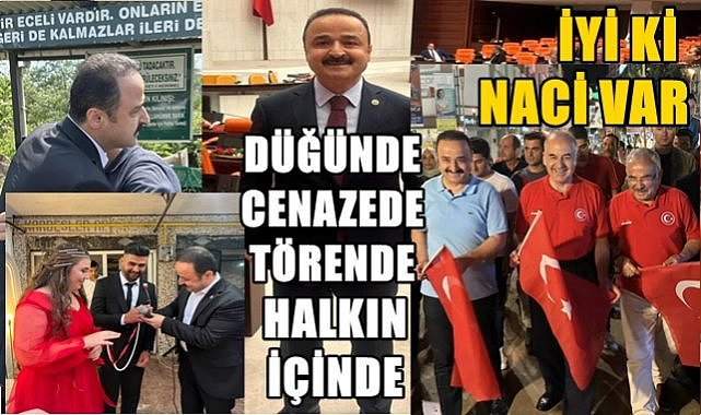 İyi ki Naci Şanltürk var; Düğünde, cenazede, törende, halkın içinde