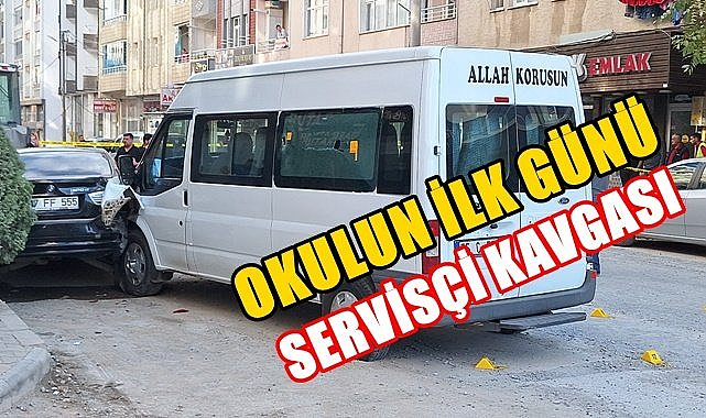 Okulun ilk günü servisçiler kavga etti