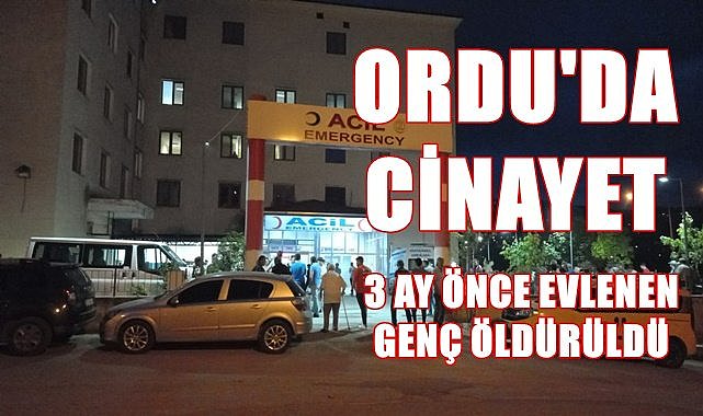 Ordu&#039;da baba ile oğlunun tartışması facia ile sonuçlandı