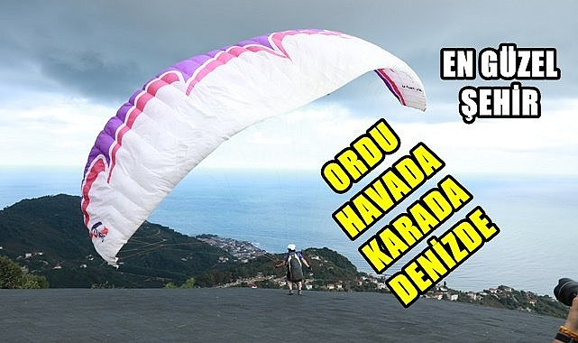 Ordu havada, karada, denizde en güzel şehir