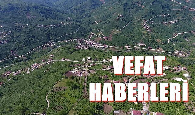 Ordu 13 Ekim Cuma vefat haberleri