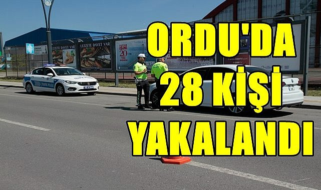 Ordu&#039;da hakkında yakalama kararı  olan 28 kişi yakalandı