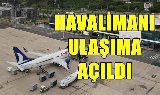 Ordu Giresun Havalimanı ulaşıma erken açıldı