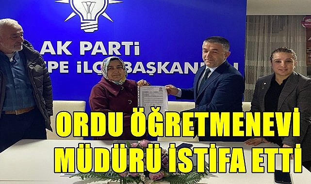 Ordu Öğretmenevi Müdürü istifa etti, siyasete atıldı