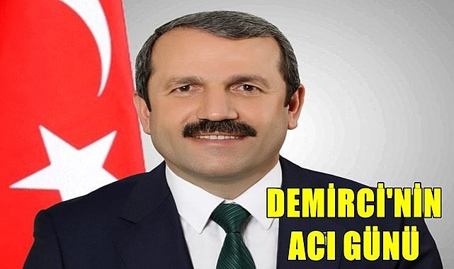 Başkan Demirci&#039;nin acı günü