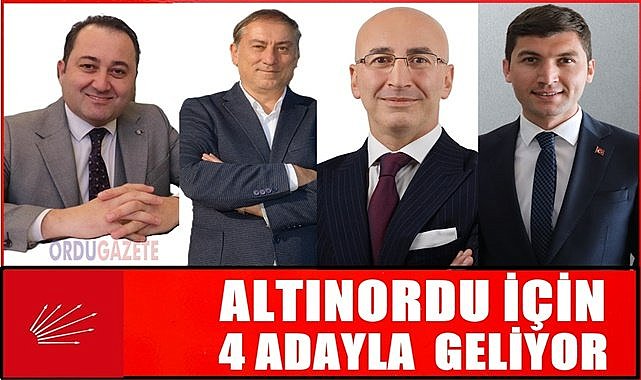 CHP Altınordu Belediyesi için 4 adayla geliyor