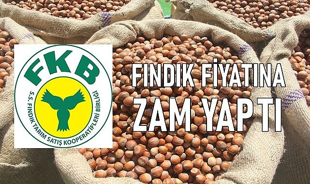 Fiskobirlik yeni fındık fiyatını açıkladı; fiyatlar yükseldi
